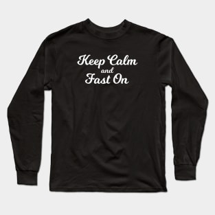 Islamic - Keep calm and fast on Long Sleeve T-Shirt